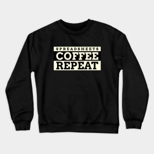 Spreadsheets Coffee Repeat Administrative Assistant Crewneck Sweatshirt